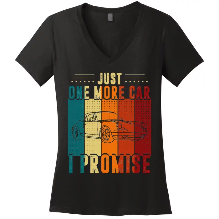 Just One More Car I Promise Car Enthusiast Retro Vintage Women's V-Neck T-Shirt