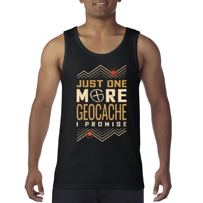 Just One More Geocache I Promise Tank Top