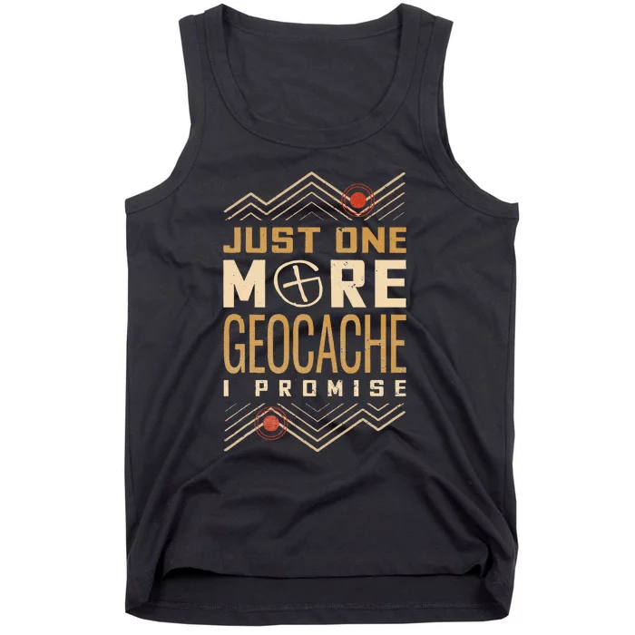 Just One More Geocache I Promise Tank Top