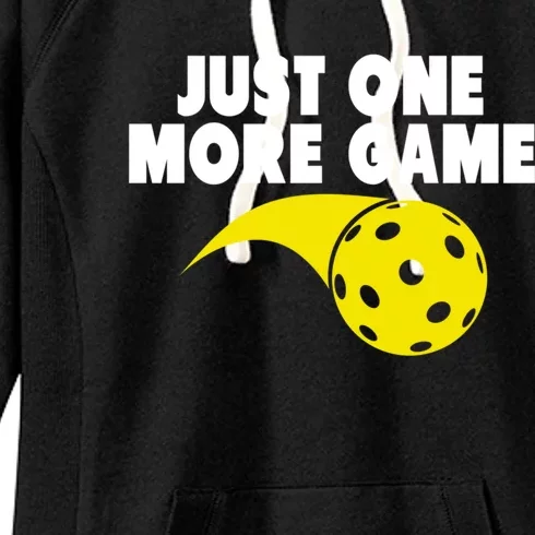 Just One More Game Pickleball Gift Women's Fleece Hoodie