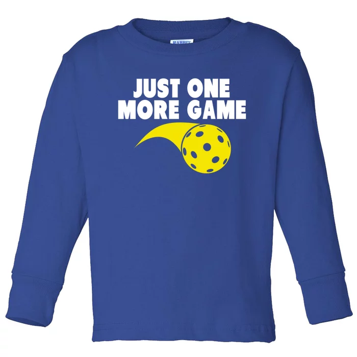 Just One More Game Pickleball Gift Toddler Long Sleeve Shirt