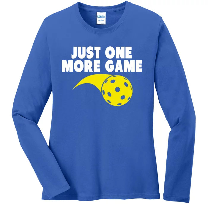 Just One More Game Pickleball Gift Ladies Long Sleeve Shirt