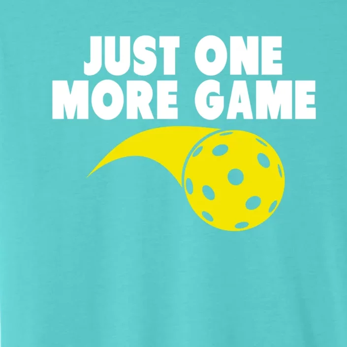 Just One More Game Pickleball Gift ChromaSoft Performance T-Shirt