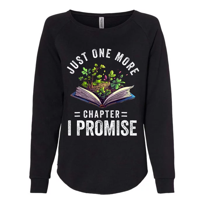 Just One More Chapter I Promise Funny Book Lover Worm Nerd Womens California Wash Sweatshirt