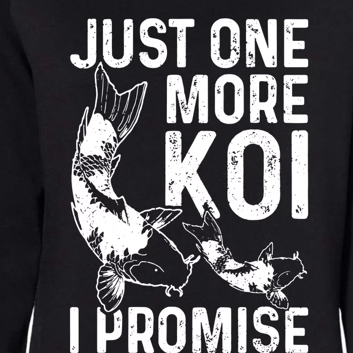 Just One More Koi I Promise Womens California Wash Sweatshirt