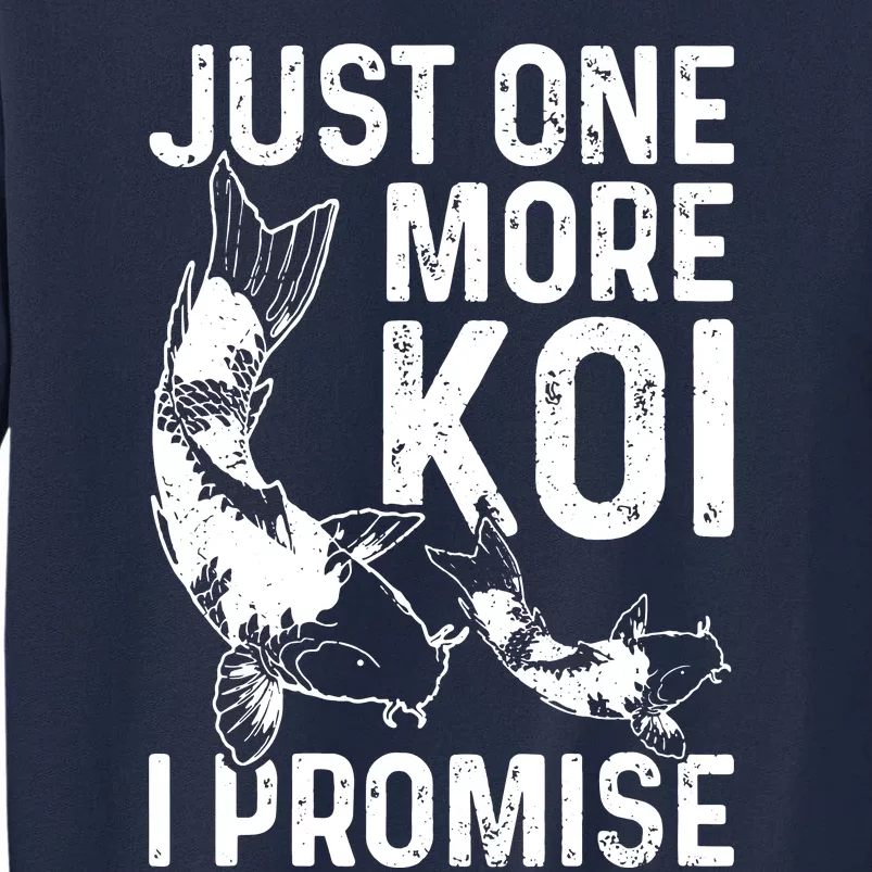 Just One More Koi I Promise Tall Sweatshirt