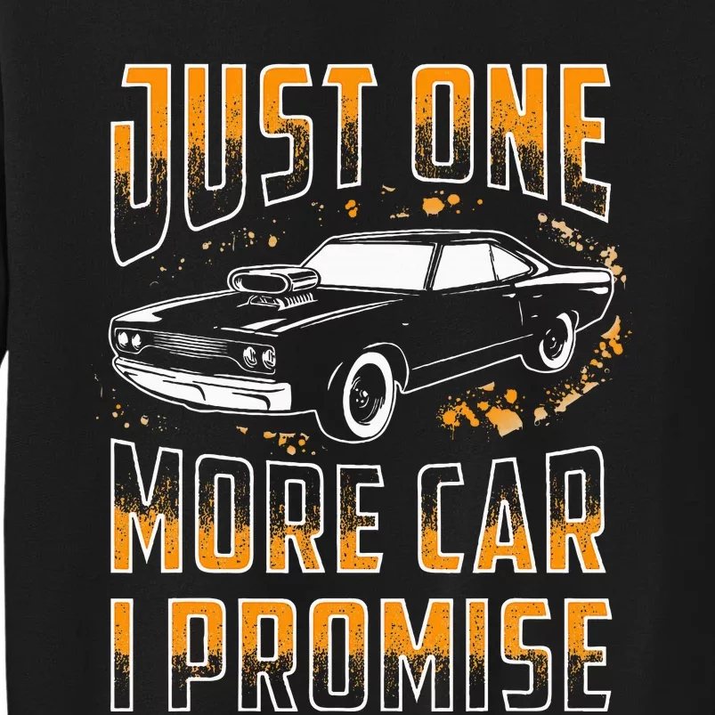 Just One More Car I Promise Funny Gift For Car Lovers Sweatshirt