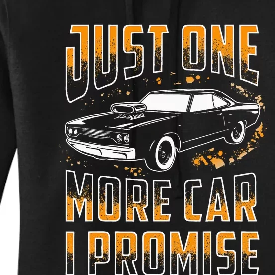 Just One More Car I Promise Funny Gift For Car Lovers Women's Pullover Hoodie