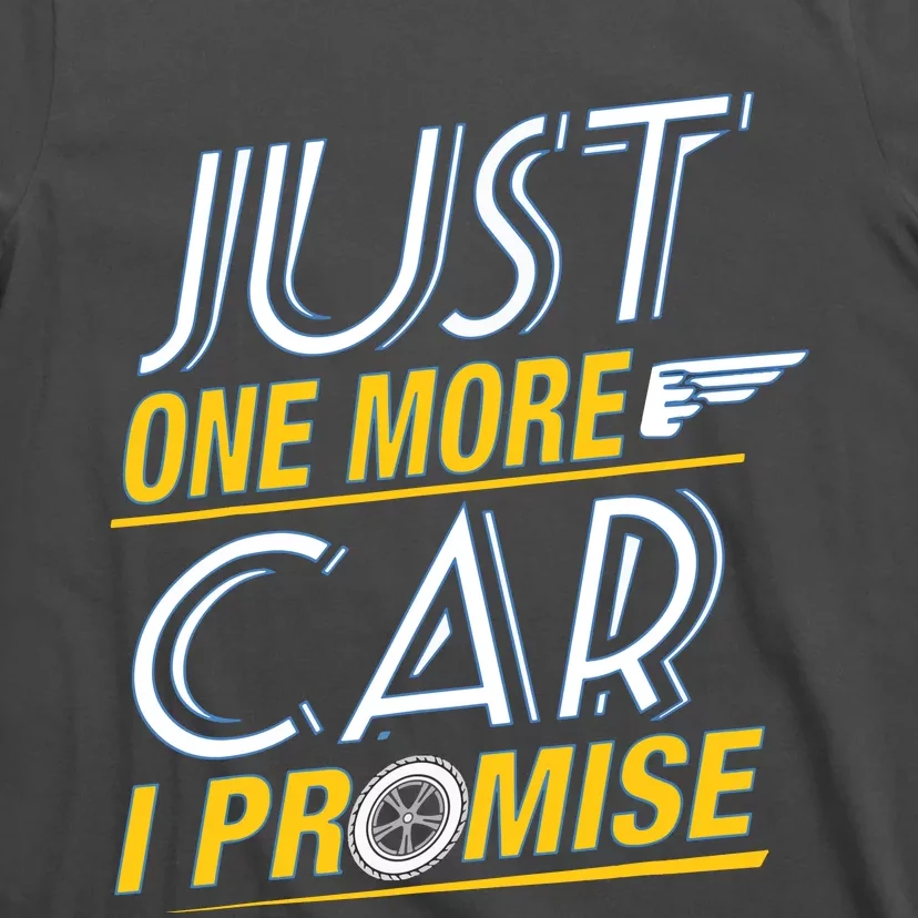 Just One More Car I Promise Fingers Crossed T-Shirt