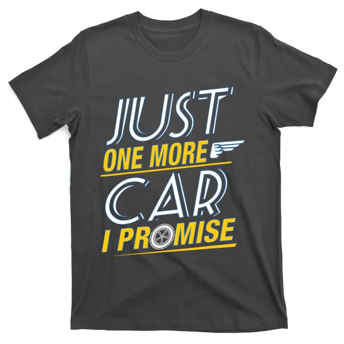 Just One More Car I Promise Fingers Crossed T-Shirt