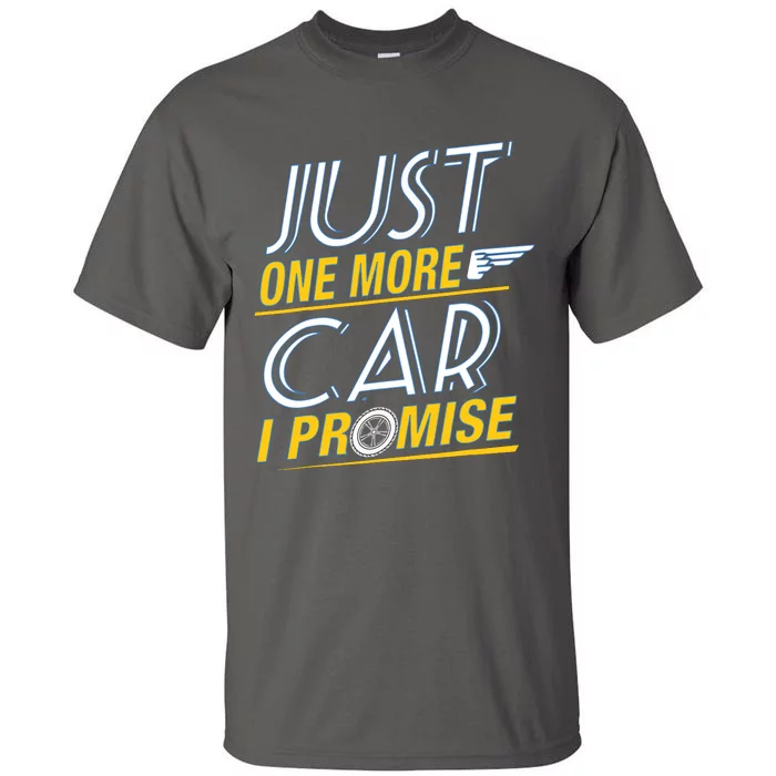 Just One More Car I Promise Fingers Crossed Tall T-Shirt