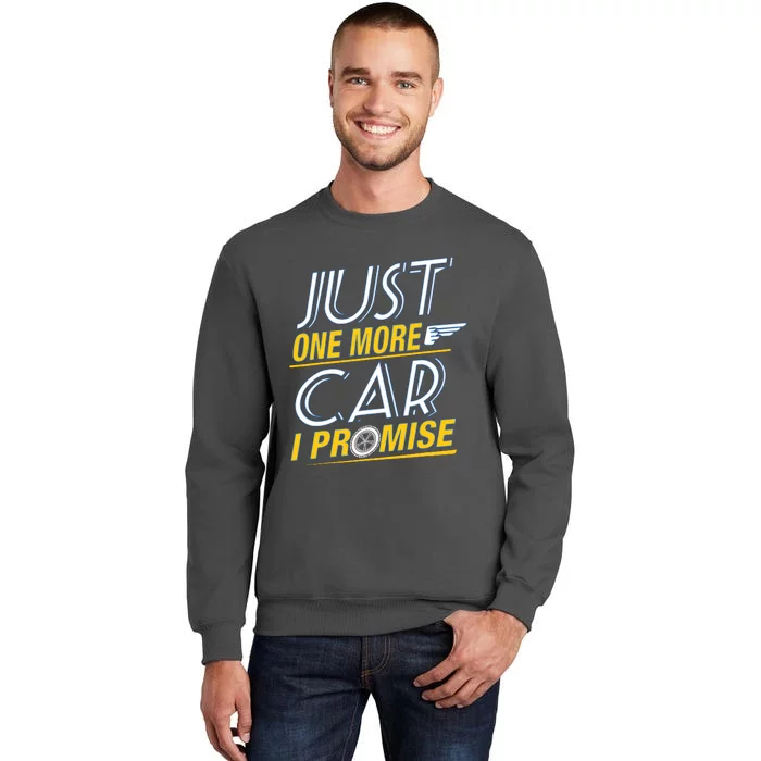 Just One More Car I Promise Fingers Crossed Tall Sweatshirt