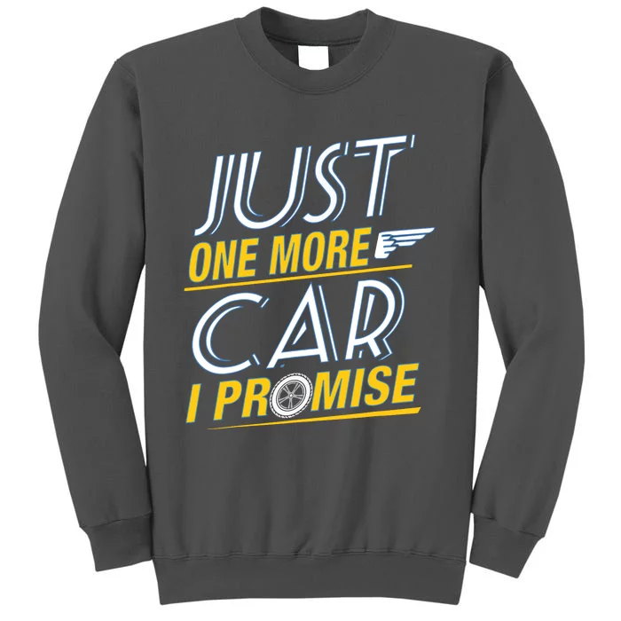 Just One More Car I Promise Fingers Crossed Tall Sweatshirt