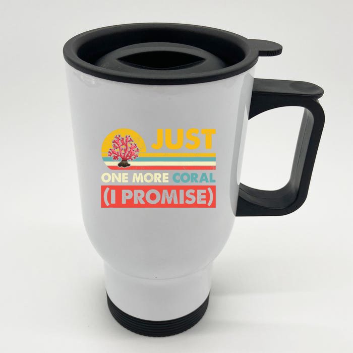 Just One More Coral I Promise Saltwater Aquarium Front & Back Stainless Steel Travel Mug