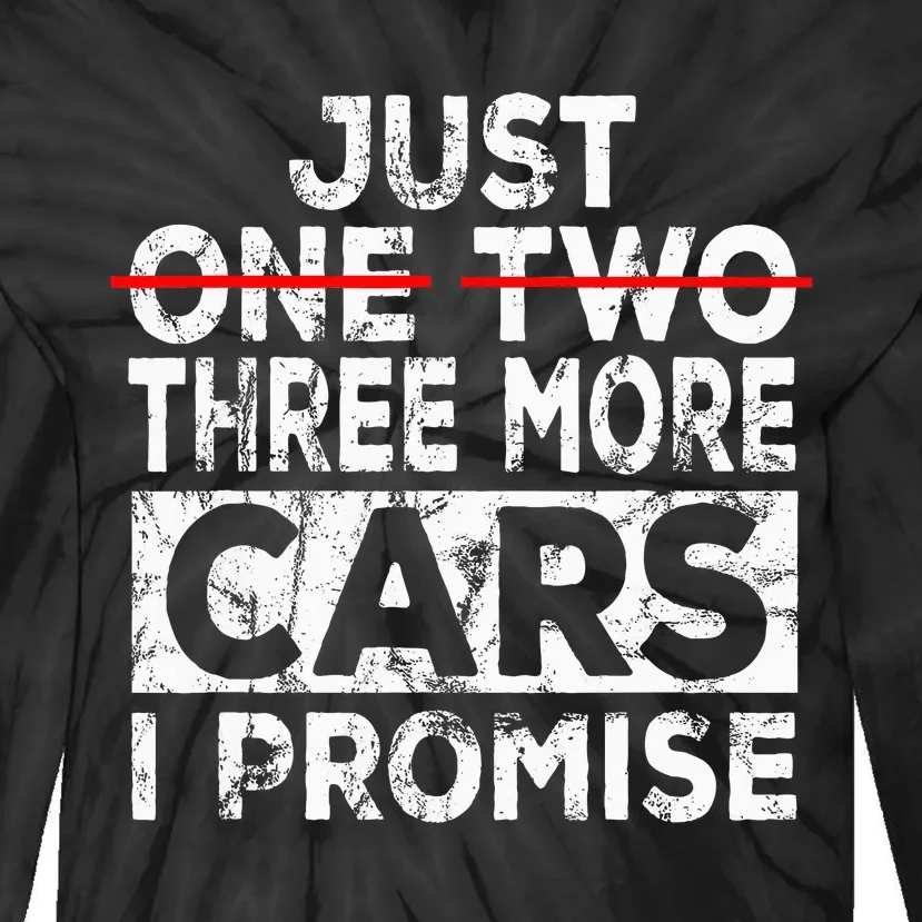 Just One More Car I Promise Mechanic Gift Car Lover Garage Tie-Dye Long Sleeve Shirt