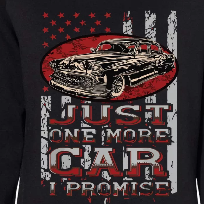 Just One More Car I Promise Car Lover Guys Womens California Wash Sweatshirt