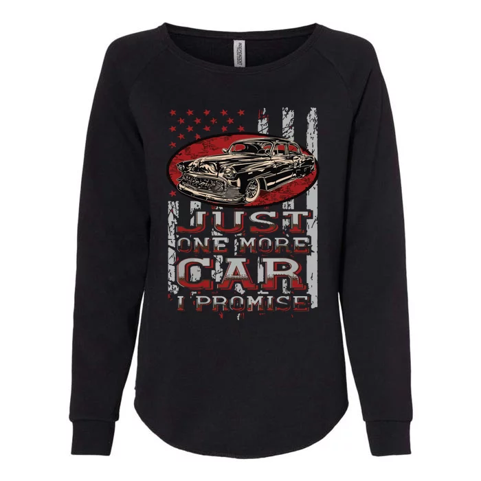 Just One More Car I Promise Car Lover Guys Womens California Wash Sweatshirt