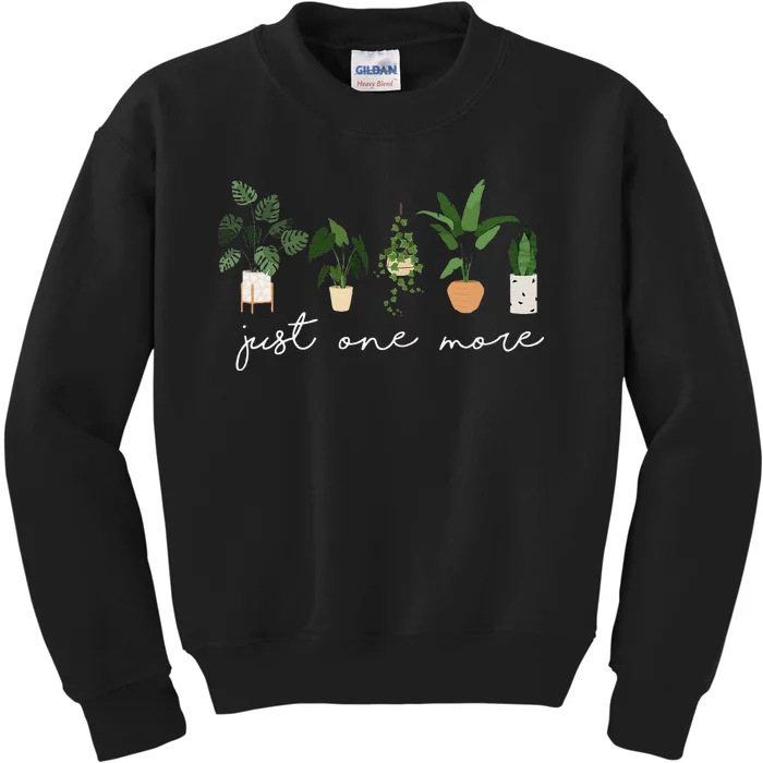 Just one more Plant Lady Mom Indoor Flower Floral Kids Sweatshirt