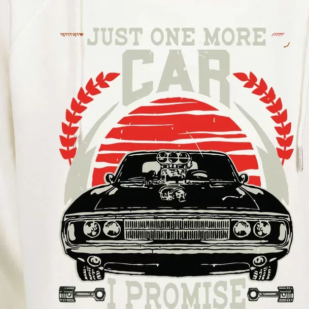 Just One More Car I Promise Gift Funny Car Lover Mechanic Womens Funnel Neck Pullover Hood