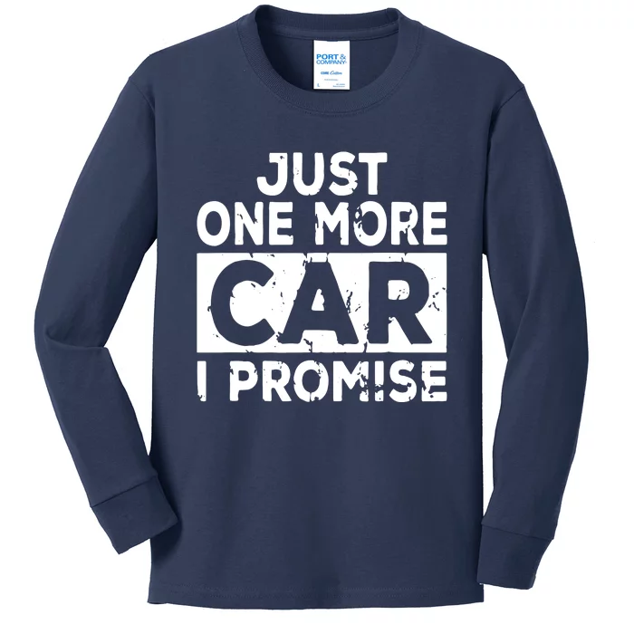 Just One More Car I Promise Mechanic Gift Car Lover Garage Kids Long Sleeve Shirt