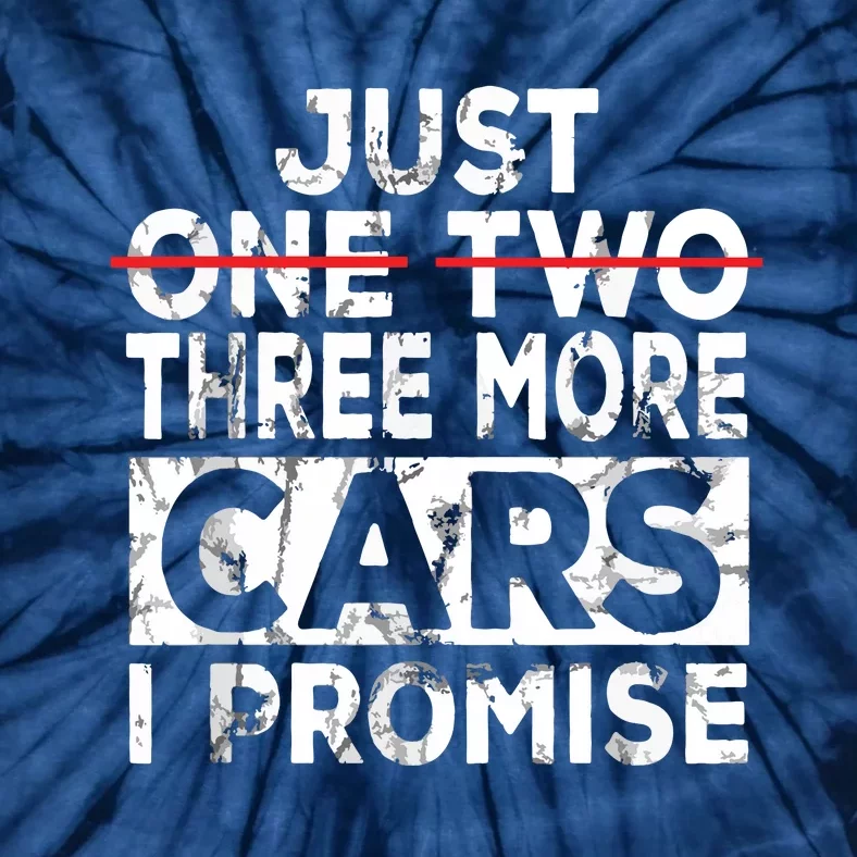 Just One More Car I Promise Mechanic Gift Car Lover Garage Tie-Dye T-Shirt