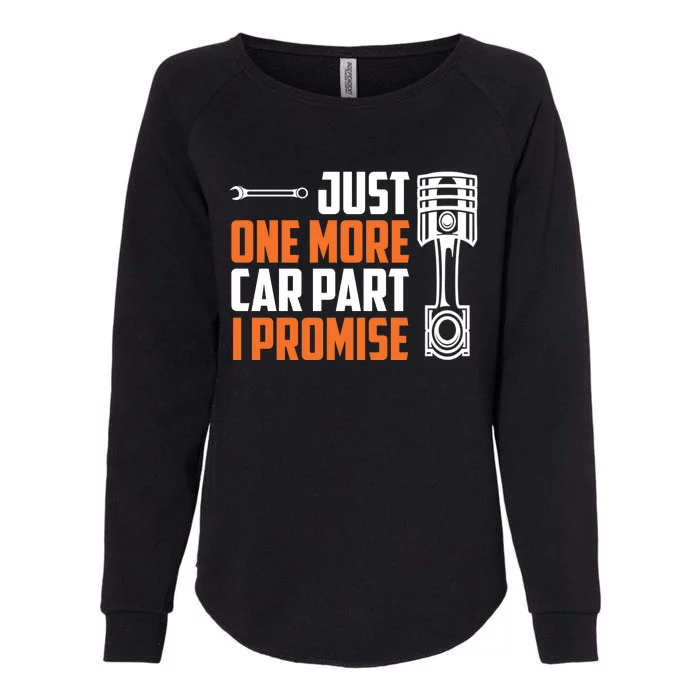 Just One More Car Part I Promise Womens California Wash Sweatshirt