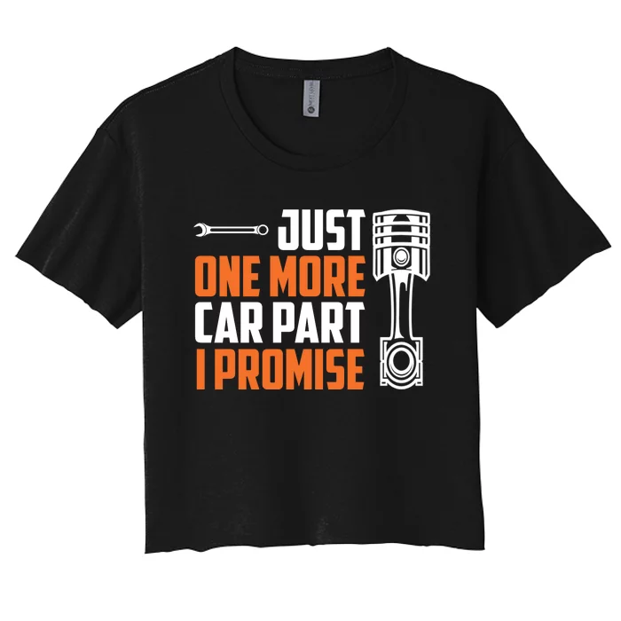 Just One More Car Part I Promise Women's Crop Top Tee