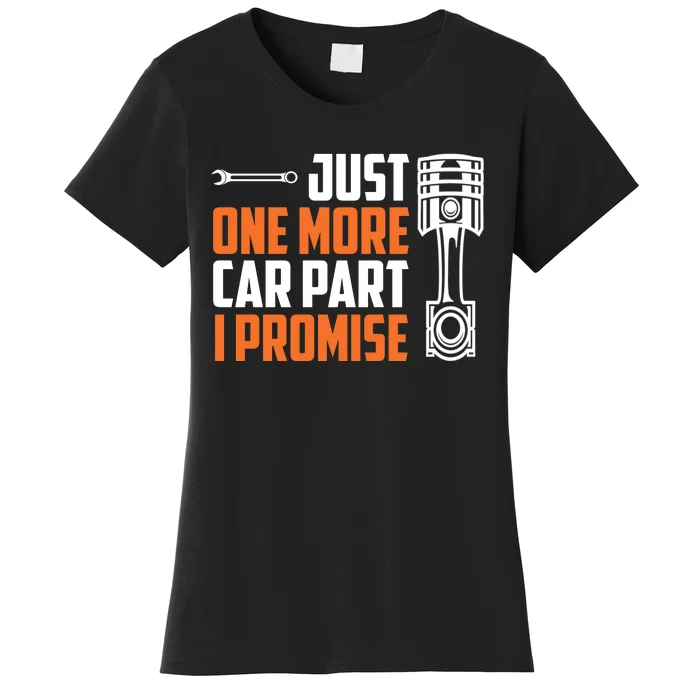 Just One More Car Part I Promise Women's T-Shirt