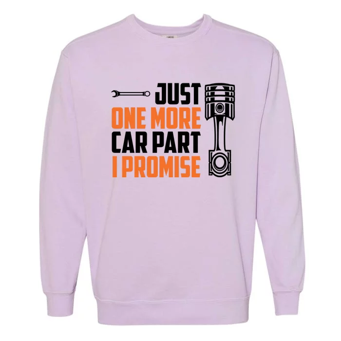 Just One More Car Part I Promise Garment-Dyed Sweatshirt