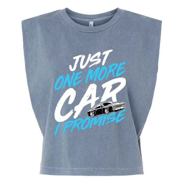 Just One More Car I Promise Automobile Collector Car Lover Garment-Dyed Women's Muscle Tee