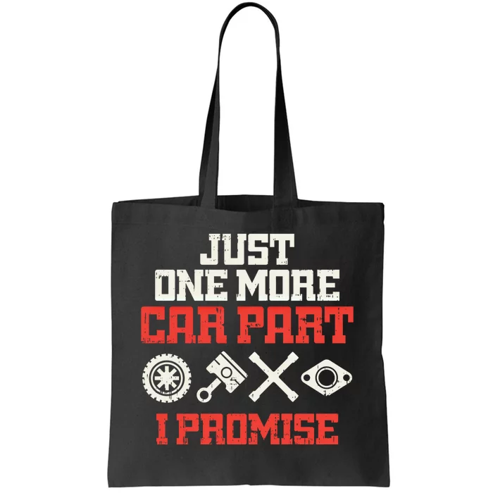 Just One More Car Part Promise Racing Race Car Mechanic Gift Meaningful Gift Tote Bag