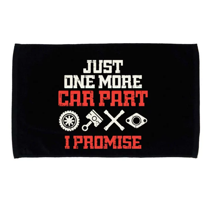 Just One More Car Part Promise Racing Race Car Mechanic Gift Meaningful Gift Microfiber Hand Towel