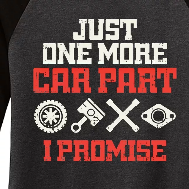 Just One More Car Part Promise Racing Race Car Mechanic Gift Meaningful Gift Women's Tri-Blend 3/4-Sleeve Raglan Shirt