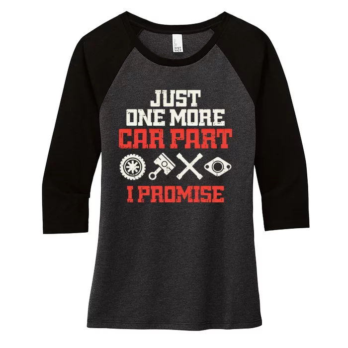 Just One More Car Part Promise Racing Race Car Mechanic Gift Meaningful Gift Women's Tri-Blend 3/4-Sleeve Raglan Shirt