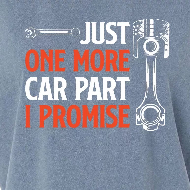 Just One More Car Part I Promise Car Enthusiast Gift Garment-Dyed Women's Muscle Tee