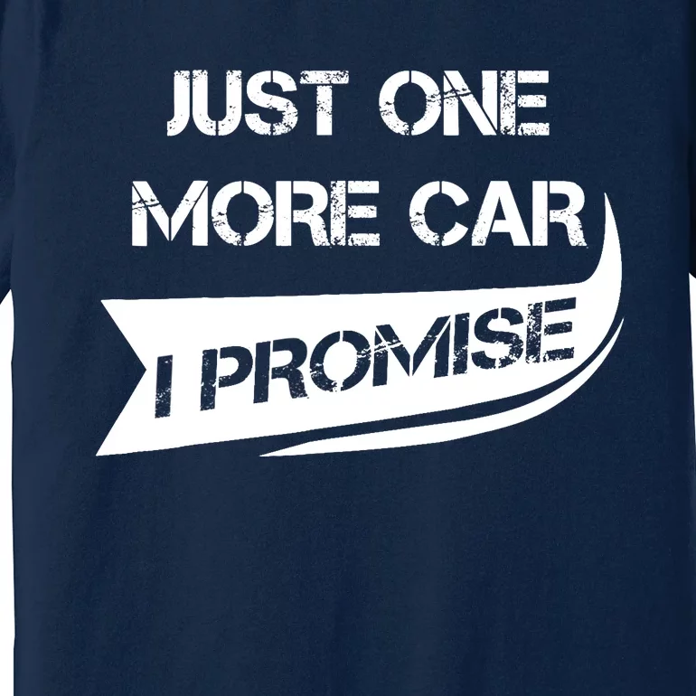 Just One More Car: Funny Racing Car Lover Gift Premium T-Shirt