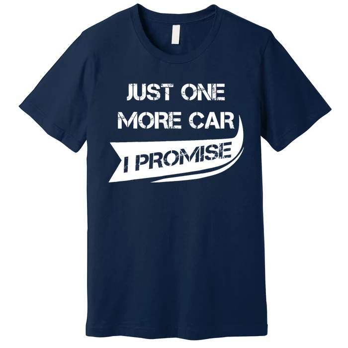 Just One More Car: Funny Racing Car Lover Gift Premium T-Shirt