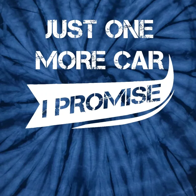 Just One More Car: Funny Racing Car Lover Gift Tie-Dye T-Shirt