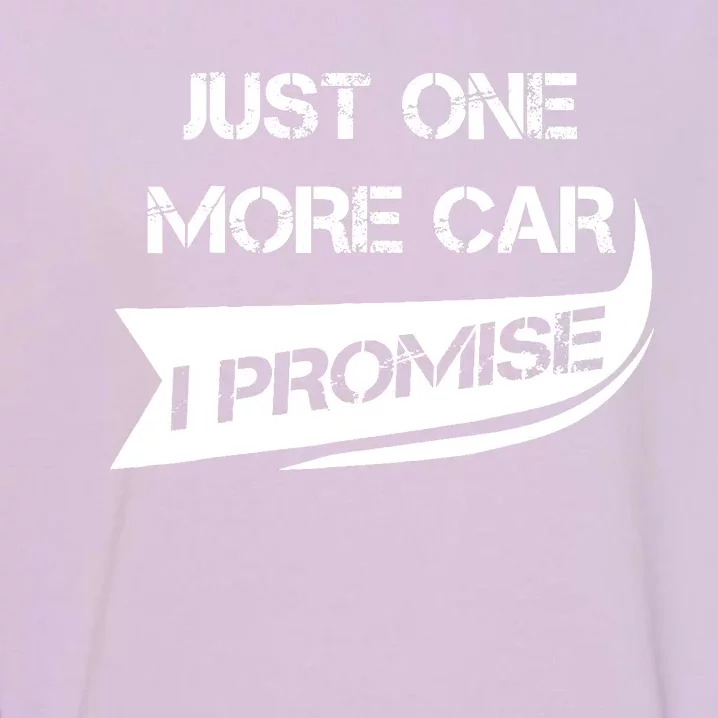 Just One More Car: Funny Racing Car Lover Gift Garment-Dyed Sweatshirt