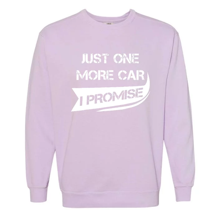 Just One More Car: Funny Racing Car Lover Gift Garment-Dyed Sweatshirt