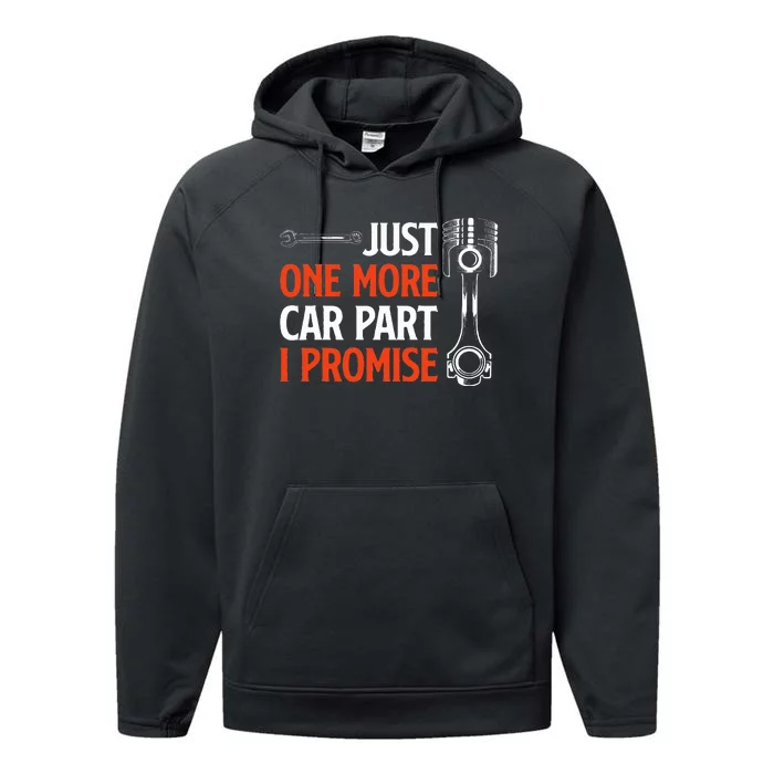 Just One More Car Part I Promise  Car Enthusiast Gift Performance Fleece Hoodie