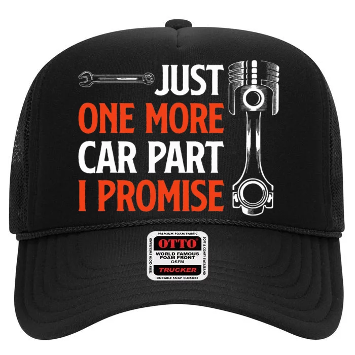 Just One More Car Part I Promise  Car Enthusiast Gift High Crown Mesh Trucker Hat