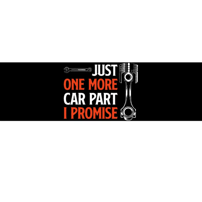 Just One More Car Part I Promise  Car Enthusiast Gift Bumper Sticker