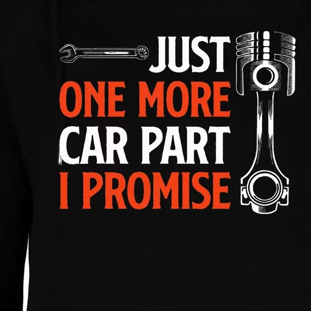 Just One More Car Part I Promise  Car Enthusiast Gift Womens Funnel Neck Pullover Hood