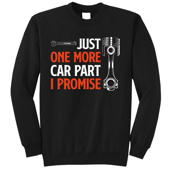 Just One More Car Part I Promise  Car Enthusiast Gift Tall Sweatshirt