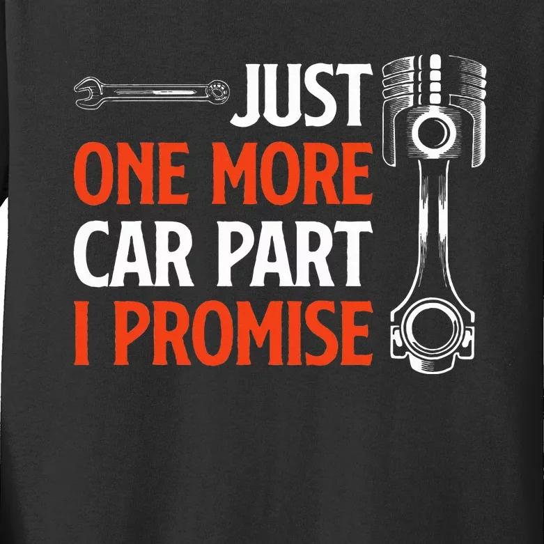 Just One More Car Part I Promise  Car Enthusiast Gift Kids Long Sleeve Shirt