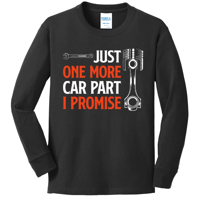 Just One More Car Part I Promise  Car Enthusiast Gift Kids Long Sleeve Shirt