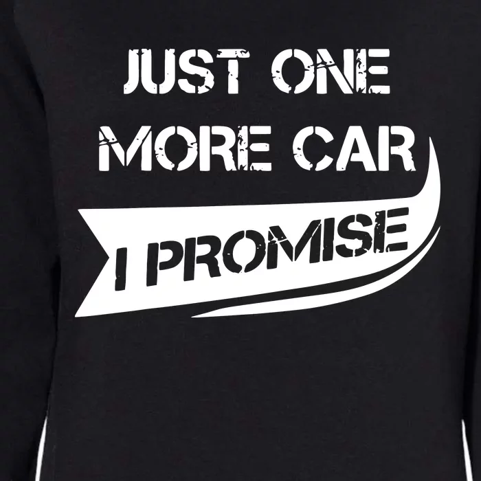 Just One More Car Funny Racing Car Lover Gift Womens California Wash Sweatshirt