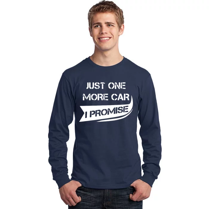 Just One More Car Funny Racing Car Lover Gift Tall Long Sleeve T-Shirt