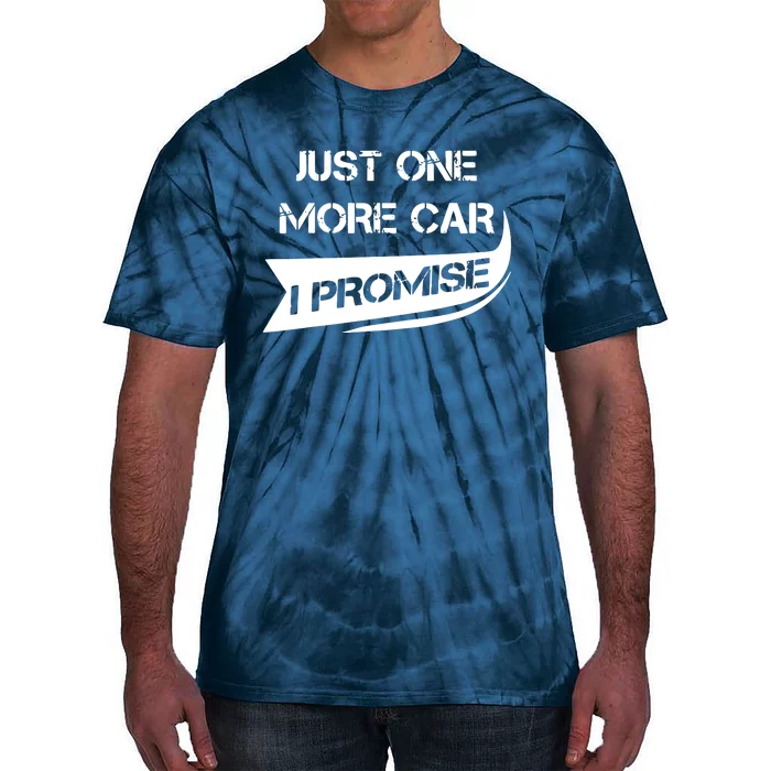 Just One More Car Funny Racing Car Lover Gift Tie-Dye T-Shirt